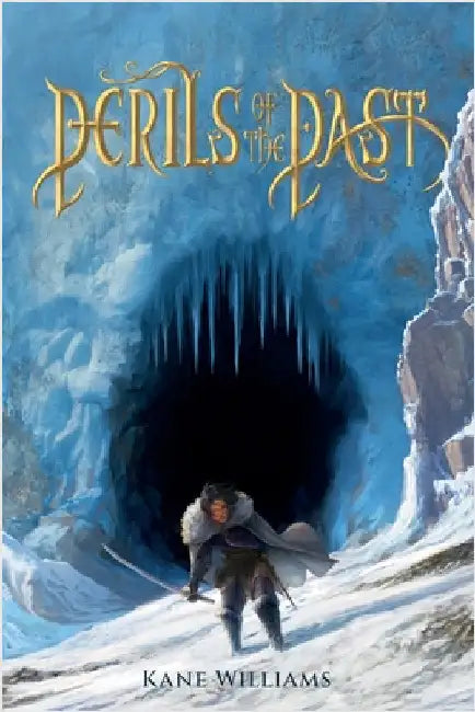 Perils of the Past: a fast-paced fantasy full of action & adventure by Williams, Kane