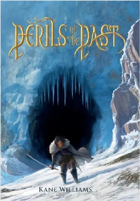 Perils of the Past: a fast-paced fantasy full of action & adventure by Williams, Kane