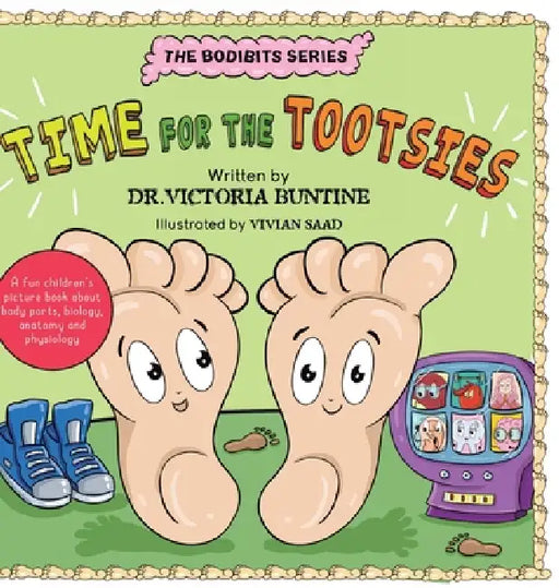 Time For The Tootsies: A fun children's picture book about body parts, biology, anatomy and physiology by Victoria Buntine