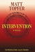 Intervention, An Alex Ward Thriller, Book 1 by Matt Topfer