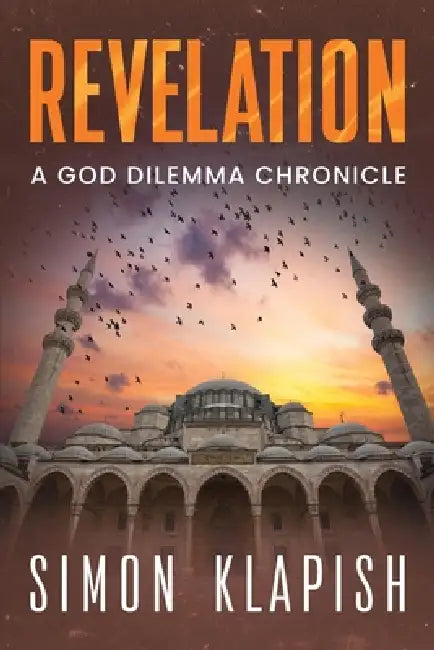 Revelation: A God Dilemma Chronicle by Simon Klapish