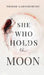 She Who Holds The Moon: Spiritual Poetry For Women Remembering Their Magic by Phoebe Garnsworthy