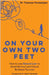 On Your Own Two Feet by Perdedjian, Therese