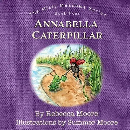 Annabella Caterpillar by Rebecca Moore, Summer Moore