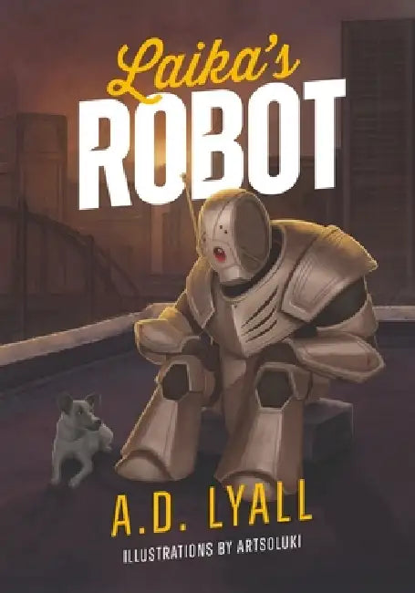 Laika's Robot by Ad Lyall