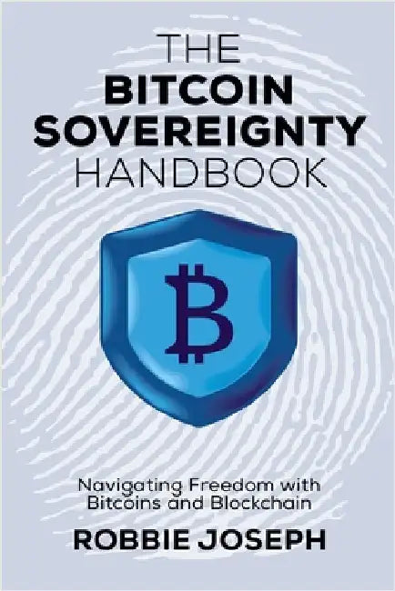 The Bitcoin Sovereignty Handbook by Joseph, Robbie