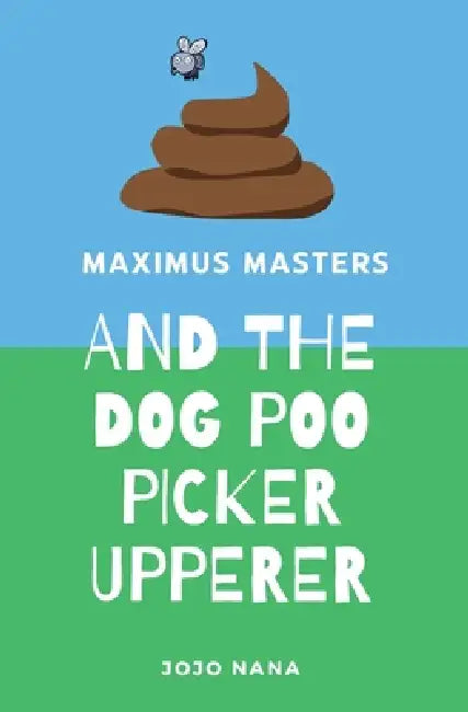 Maximus Masters And The Dog Poo Picker Upperer