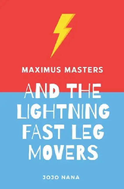 Maximus Masters And The Lightning Fast Leg Movers
