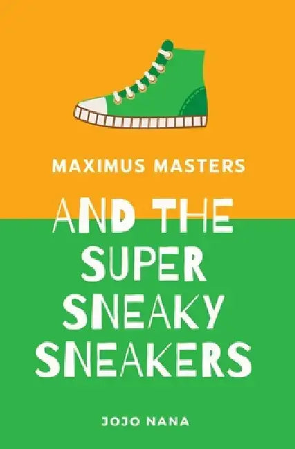 Maximus Masters And The Super Sneaky Sneakers