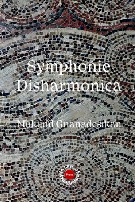 Symphonie Disharmonica by Mukund Gnanadesikan