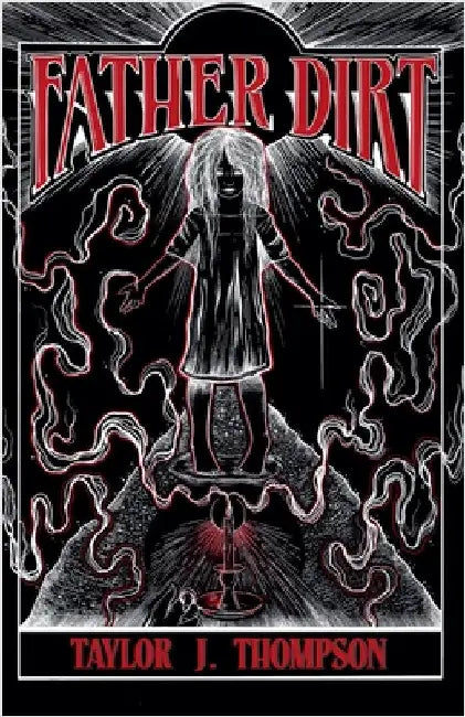 Father Dirt by Thompson, Taylor J.