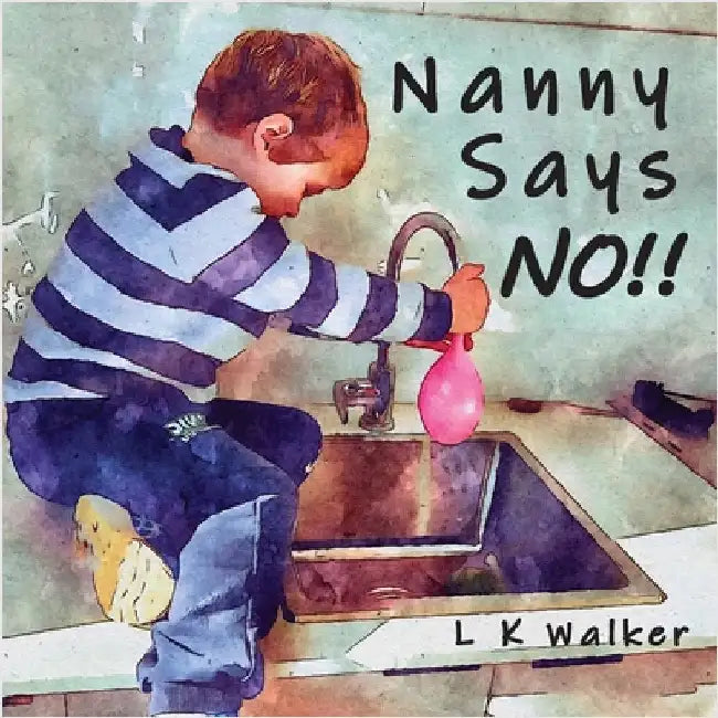 Nanny Says NO!! by Walker, L. K.
