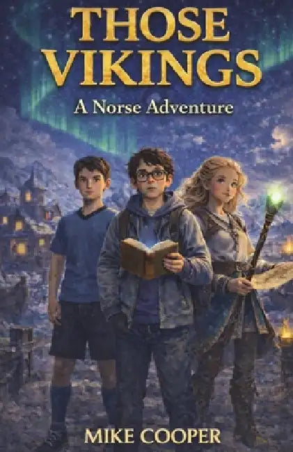 Those Vikings: A Norse Adventure by Mike Cooper