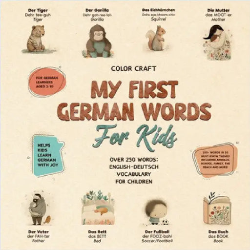 My First German Words Book For Kids: English-Deutsch for Young Learners Aged 2-10, With 250+ illustrations by Craft, Color