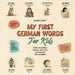 My First German Words Book For Kids: English-Deutsch for Young Learners Aged 2-10, With 250+ illustrations by Craft, Color