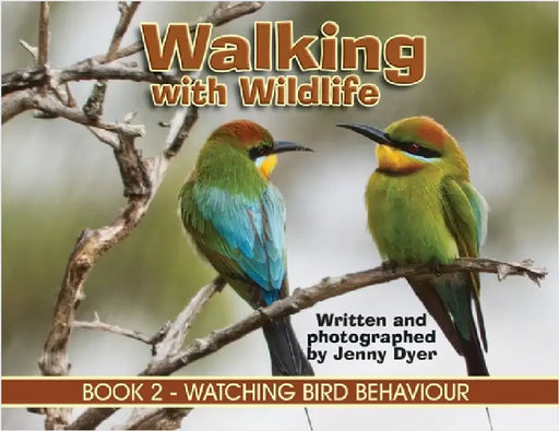 Walking with Wildlife - BOOK 2: Watching Bird Behaviour by Dyer, Jenny