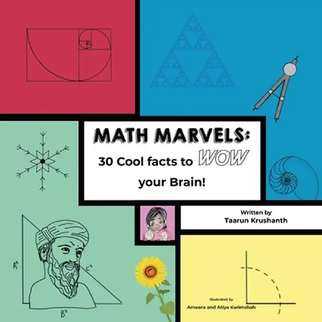 Math Marvels: 30 Cool Facts to Wow Your Brain! by Taarun Krushanth