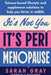 It's Not You, It's Perimenopause: Science-based lifestyle and supplement solutions to help you thrive in midlife by Sarah Gray