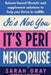 It's Not You, It's Perimenopause: Science-based lifestyle and supplement solutions to help you thrive in midlife by Gray, Sarah