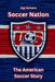 Soccer Nation: The American Soccer Story by Romano, Gigi