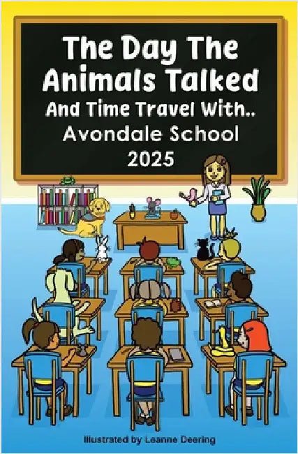 The day the animals talked, Avondale School, 2025 by Deering, Leanne