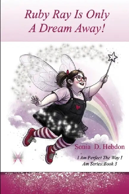 Ruby Ray Is Only A Dream Away! by Sonia D. Hebdon, Adam E. Marshall