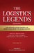 The Logistics Legends - Volume III by Kristy Guo, Frank J. Desiderio, Leslie Foxhoven