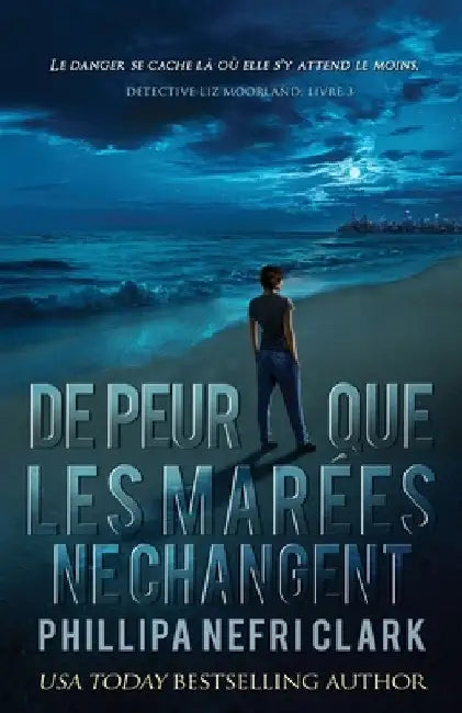 De peur que les marées ne changent by Clark, Phillipa Nefri