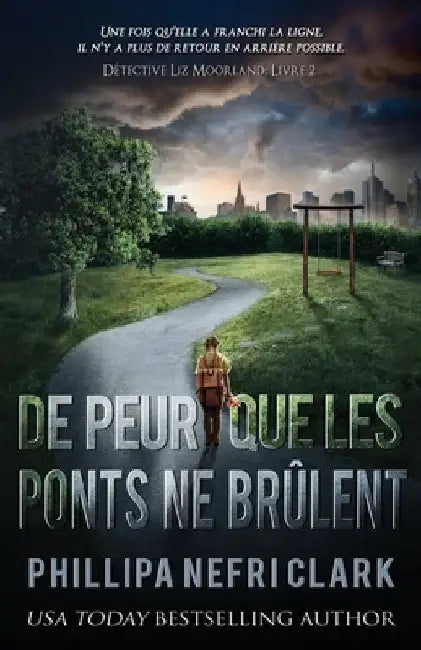 De peur que les ponts ne brûlent by Clark, Phillipa