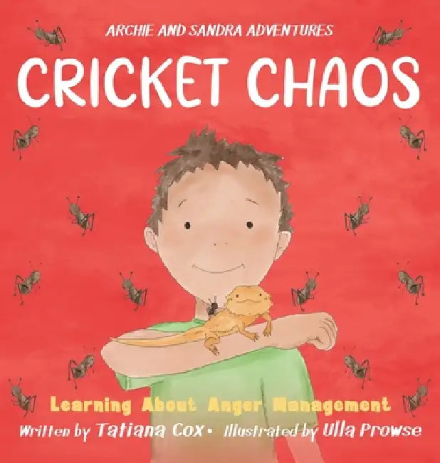 Cricket Chaos: Learning About Anger Management by Tatiana Cox, Ulla Prowse