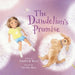 The Dandelion's Promise by Jennifer R. Reyes, Caroline Keys