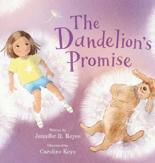 The Dandelion's Promise by Jennifer R. Reyes, Caroline Keys