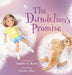The Dandelion's Promise by Jennifer R. Reyes, Caroline Keys