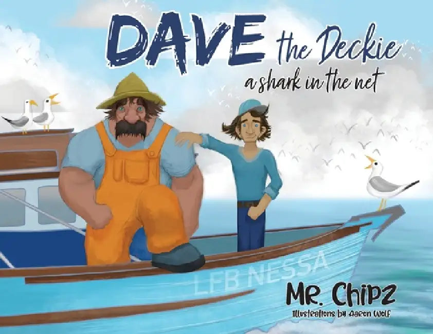 Dave the Deckie: A Shark in the Net by Mr Chipz, Aaron Wolf