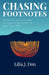Chasing Footnotes: Where the story of your past meets the power of your True Self by Lilia J. Don