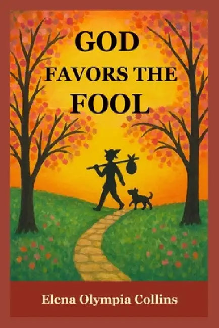 God Favors the Fool by Elena Olympia Collins