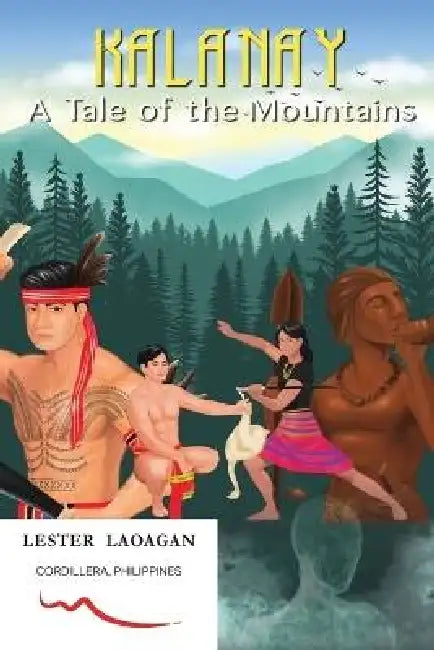 Kalanay - A Tale of the Mountains by Lester Laoagan