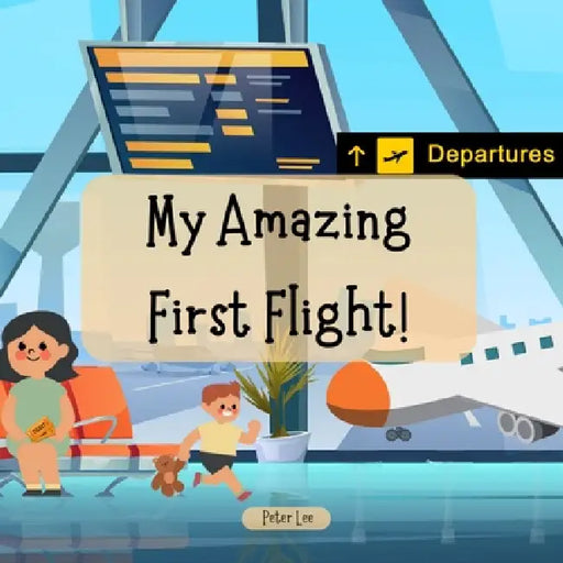 My Amazing First Flight! by Peter Lee
