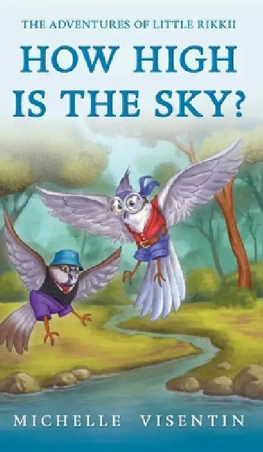 How High is the Sky?: The Adventures of Little Rikkii by Michelle Visentin