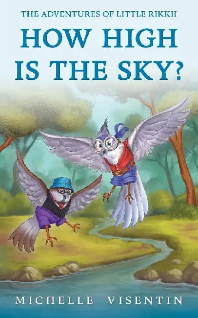 How High is the Sky?: The Adventures of Little Rikkii by Michelle Visentin