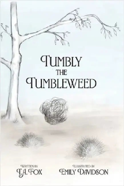 Tumbly the Tumbleweed by Fox, T. a.
