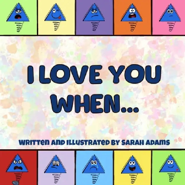 I Love You When... by Sarah E. Adams