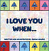 I Love You When... by Sarah E. Adams, Sarah E. Adams