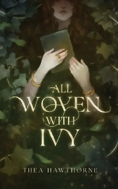 All Woven With Ivy by Thea Hawthorne
