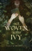 All Woven With Ivy by Thea Hawthorne
