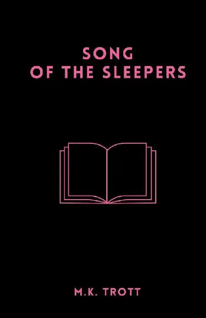 Song of the Sleepers by M. K. Trott