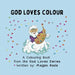 God Loves Colour by Megan Reda