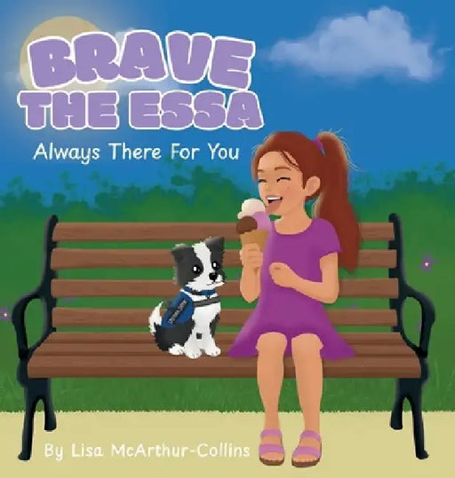Brave The ESSA: Always There For You by Lisa McArthur-Collins
