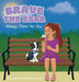 Brave The ESSA: Always There For You by Lisa McArthur-Collins