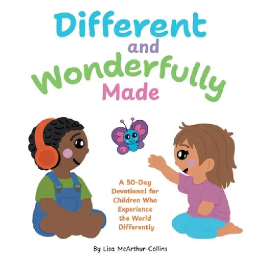 Different and Wonderfully Made: A 50-Day Devotional for Children Who Experience the World Differently by Lisa McArthur-Collins, McArthur-Collins